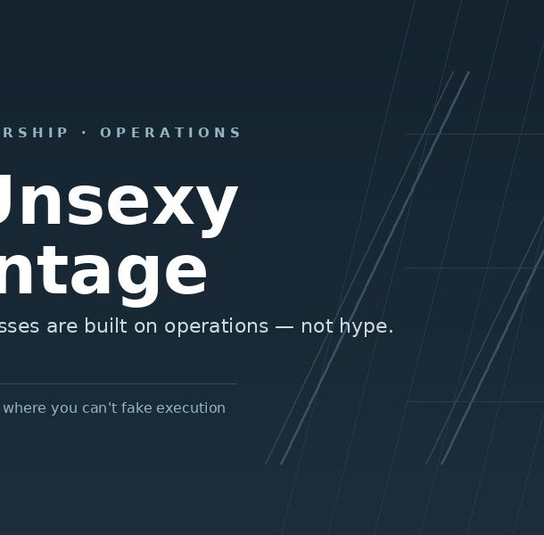 the-unsexy-advantage-building-to-last